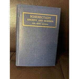 1914 SCHENECTADY ANCIENT & MODERN J Monroe New York History &Newspaper Clippings